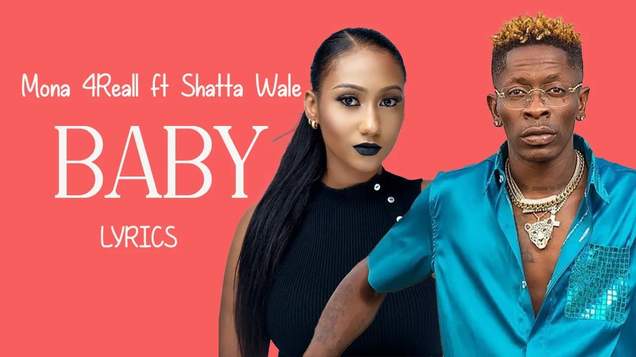 Mona 4Reall ft Shatta Wale - BABY (Official) lyrics