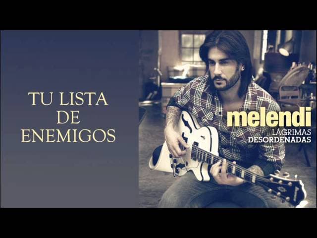 Melendi - Tu lista de enemigos
