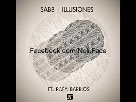 Sabb ft Rafa Barrios - Illusiones [Original Mix] - Noir Music