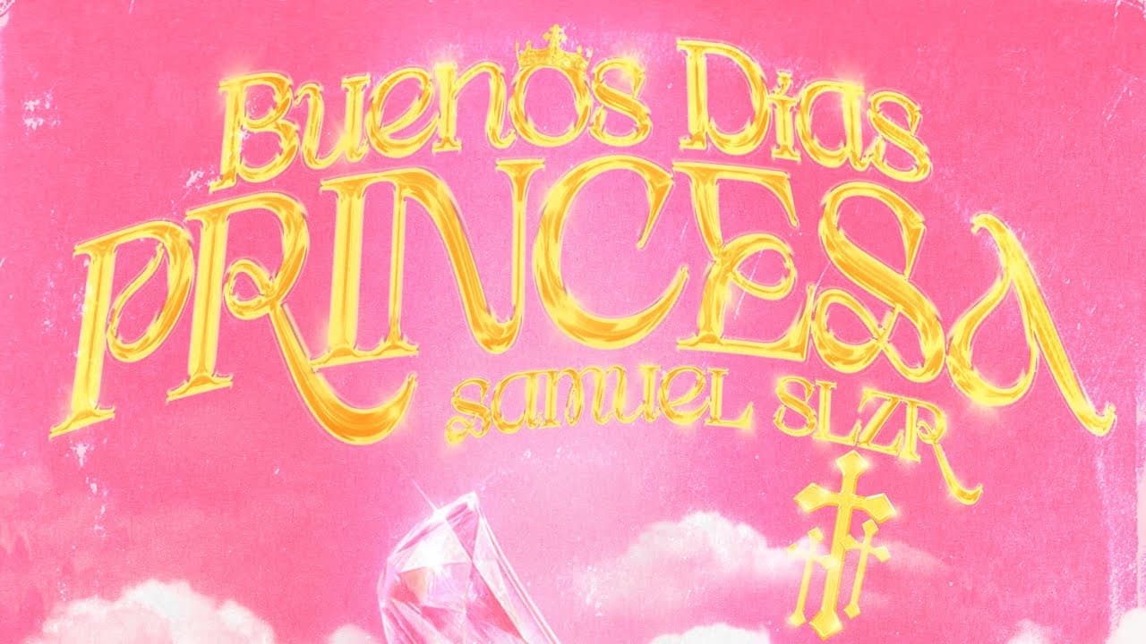 Samuel SLZR - Buenos días Princesa