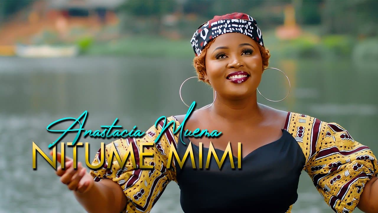 Anastacia Muema - Nitume Mimi (Official Video)
