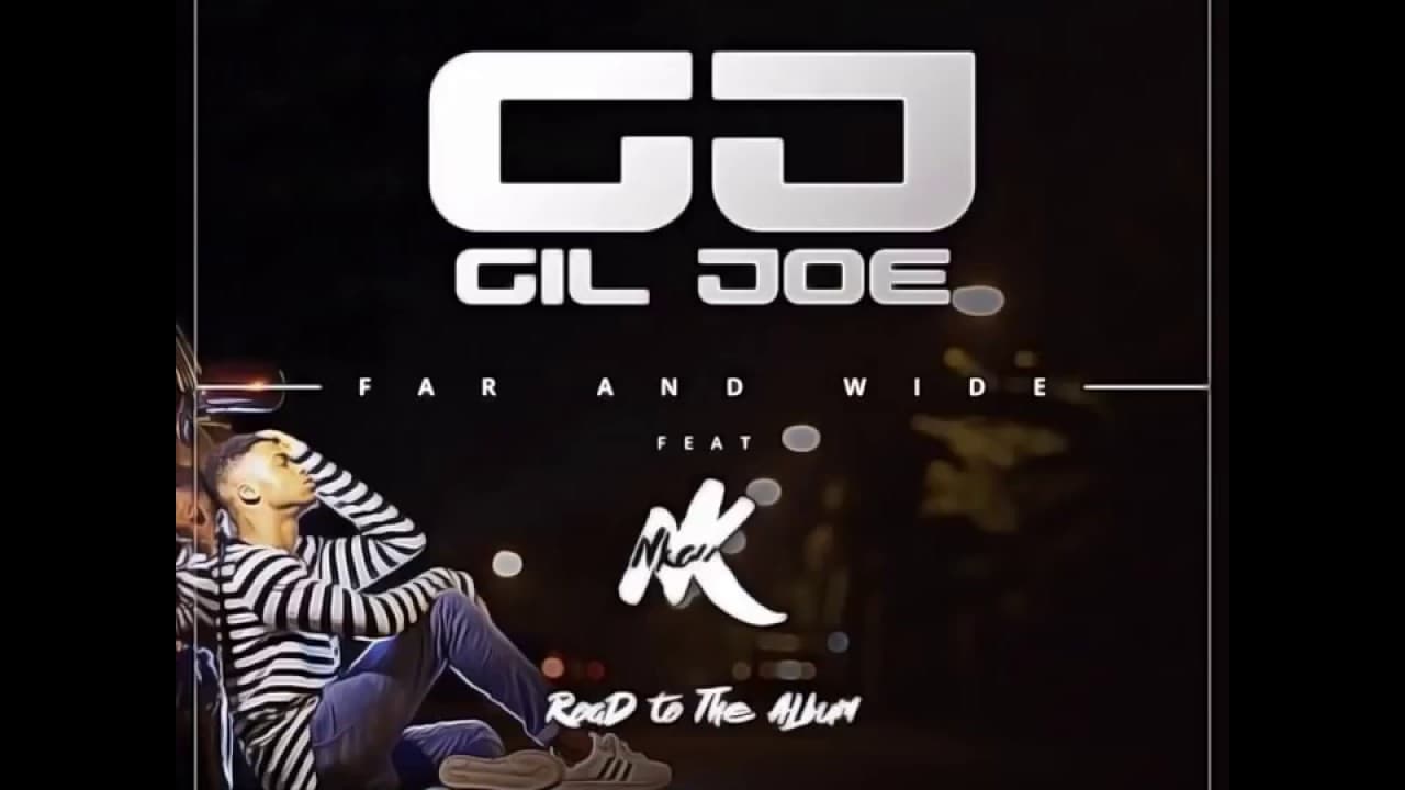 Gil Joe - Far And Wide ft Nkay (Official Audio)