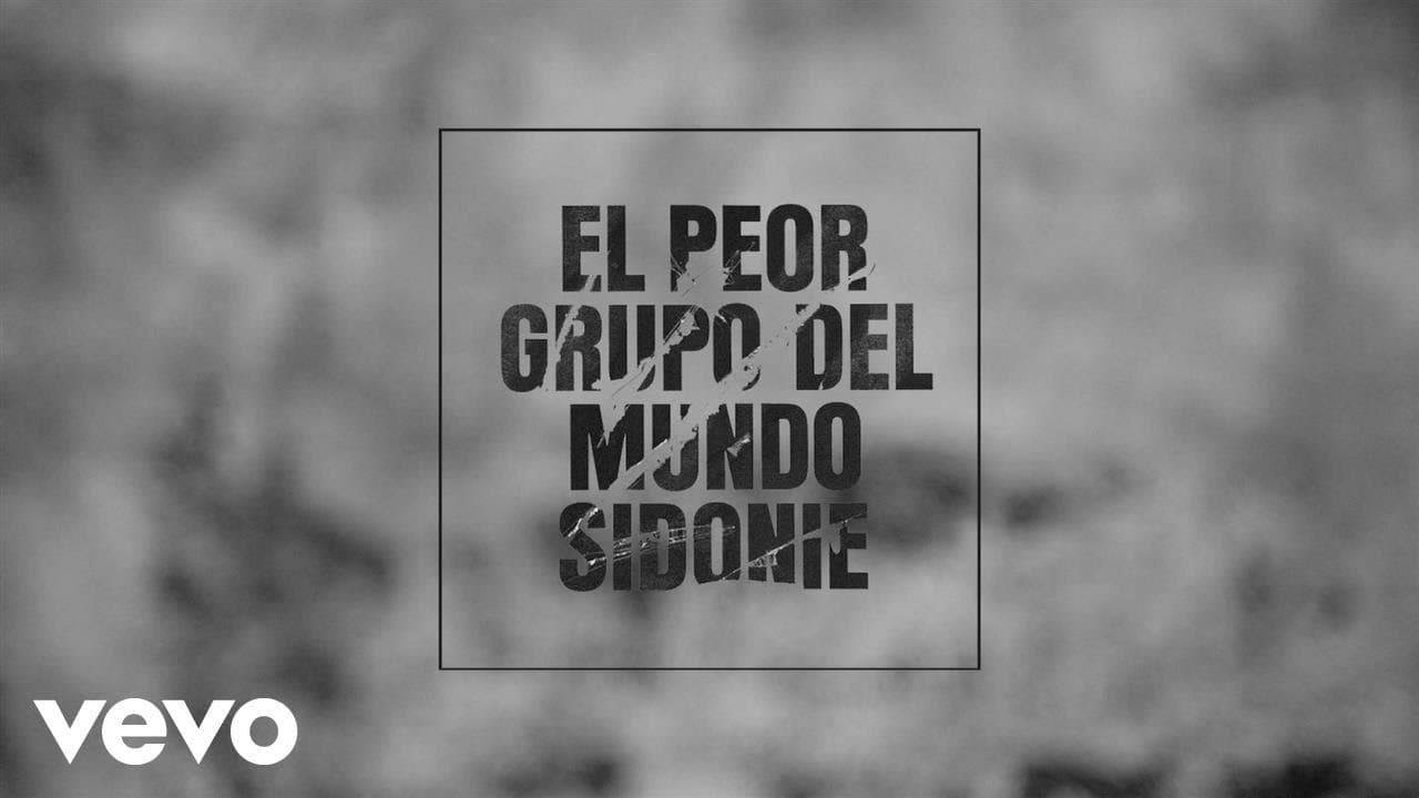 Sidonie - El Peor Grupo del Mundo