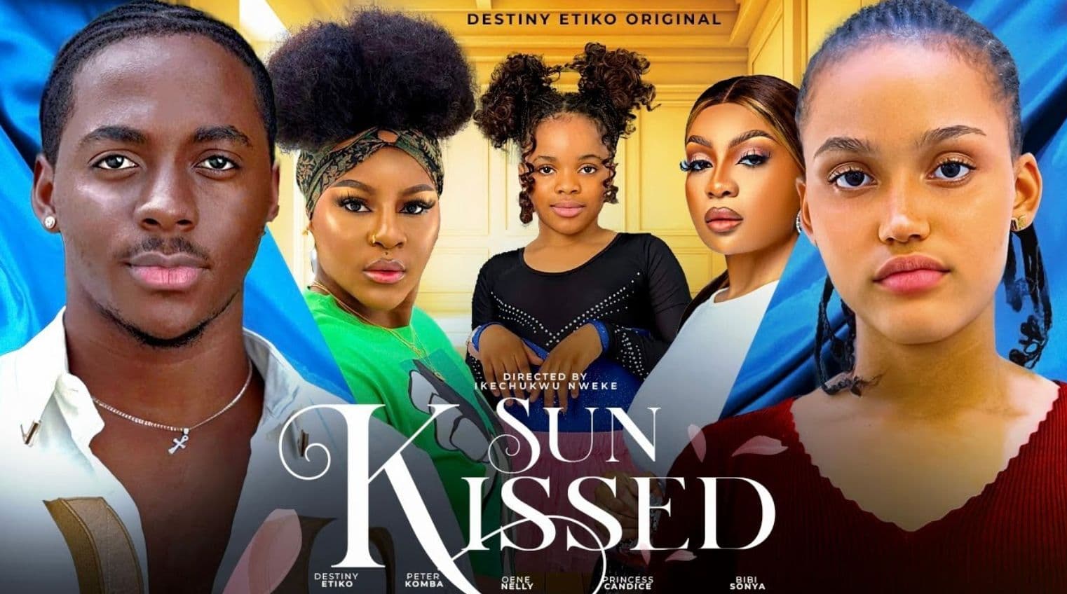SUN KISSED - DESTINY ETIKO, PETER KOMBA, OENE NELLY, PRINCESS CANDICE, BIBI SONYA NEW NIGERIAN MOVIE