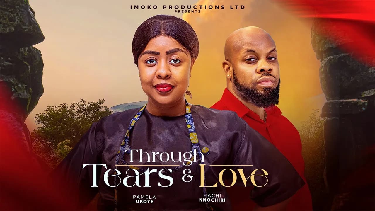 THROUGH TEARS AND LOVE - KACHI NNOCHIRI, PAMELA OKOYE, NGOZI ECHEMS latest Nollywood movie 2025