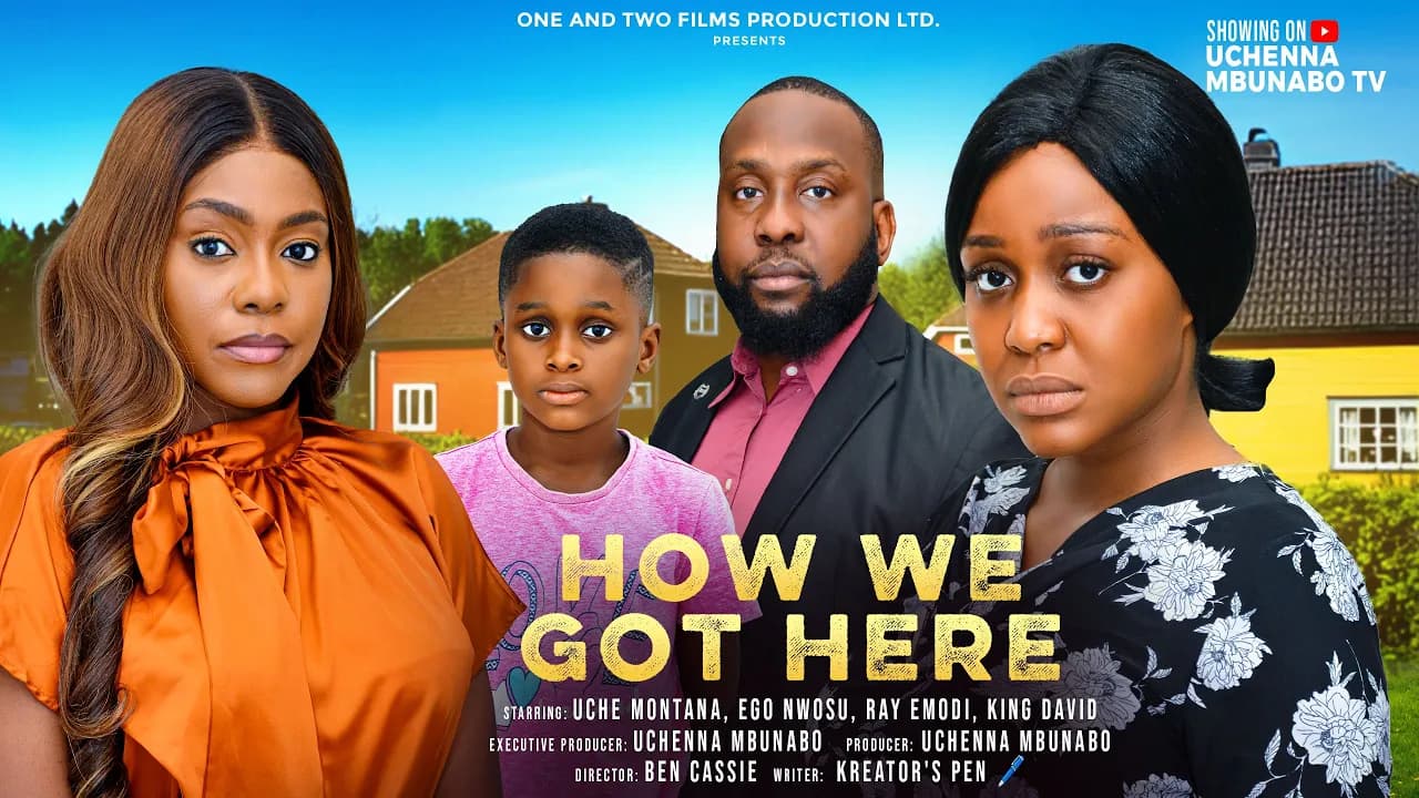 HOW WE GOT HERE - UCHE MONTANA, RAY EMODI, EGO NWOSU, KING DAVID latest 2025 nigerian movies