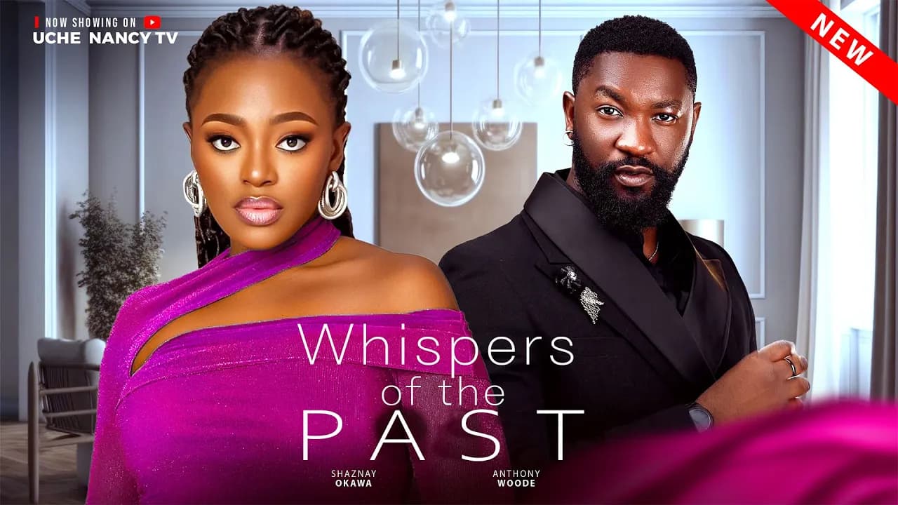 WHISPER'S OF THE PAST (New Movie) Anthony Woode, Shaznay Okawa Latest 2025 Nollywood Movie