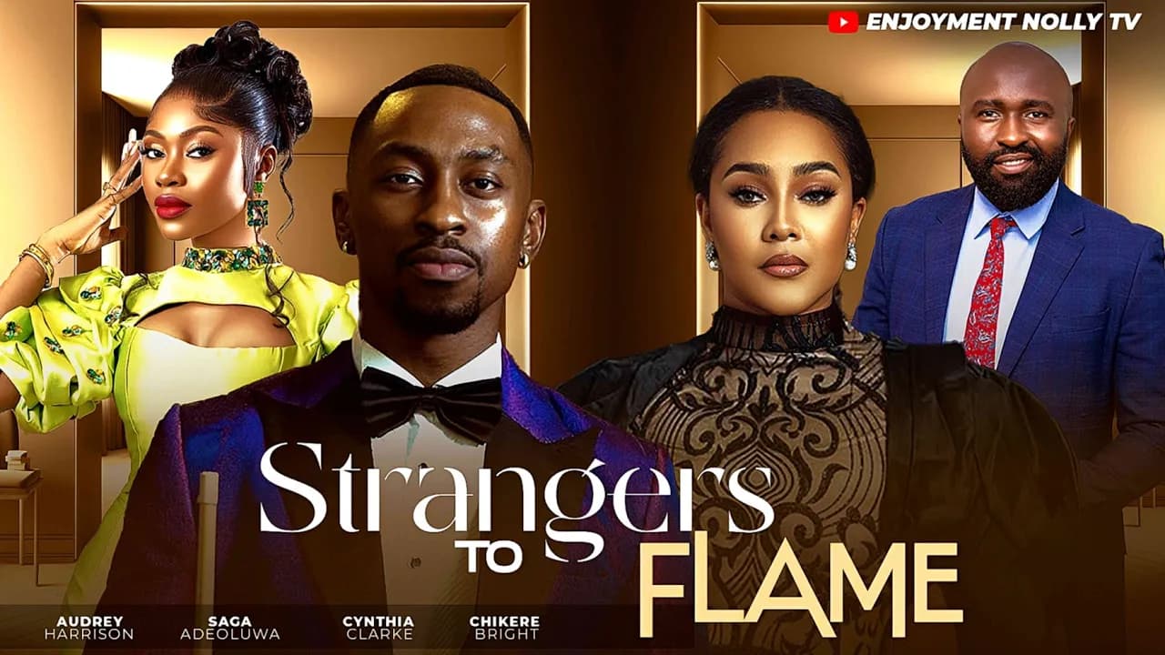 STRANGERS TO FLAME: SAGA ADEOLUWA, CYNTHIA CLARKE, AUDREY HARRISON, CHIKERE2025 NOLLYWOOD FULL MOVIE