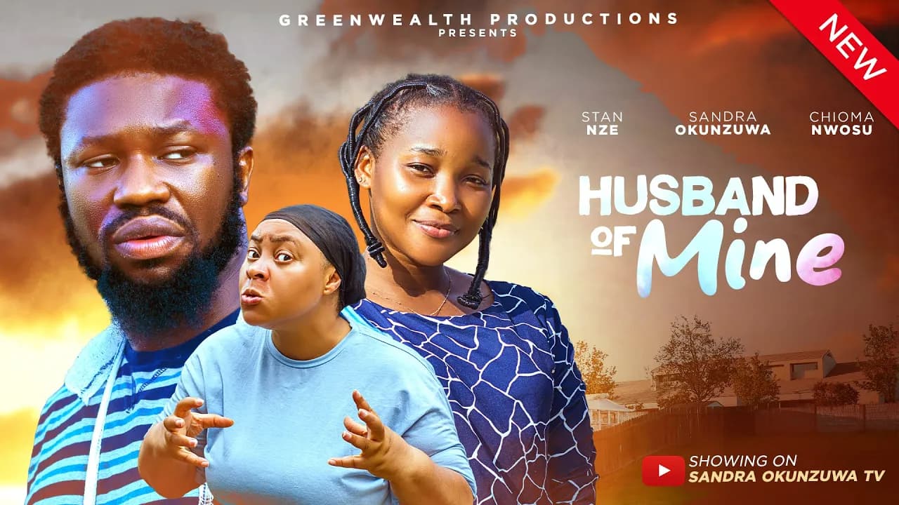 HUSBAND OF MINE - LATEST 2025 NIGERIAN MOVIE - SANDRA OKUZUWA, STAN NZE, CHIOMA NWOSU