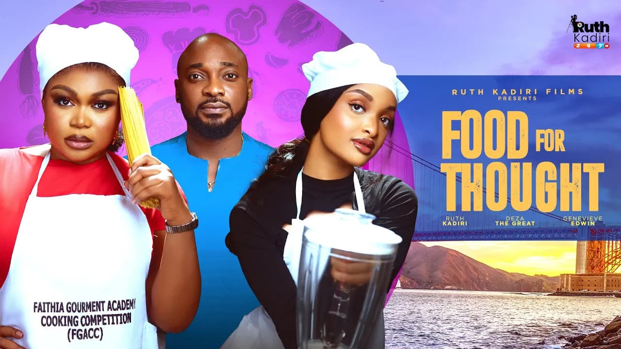 FOOD FOR THOUGHT- DEZA THE GREAT RUTH KADIRI GENEVIEVE UKATU