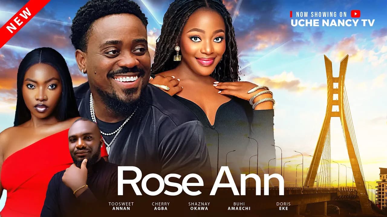 ROSE ANN - Toosweet Annan, Shaznay Okawa, Cherry Agba Latest 2025 Nollywood Full Movie