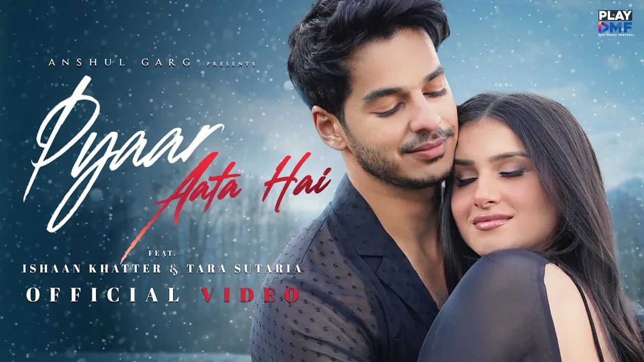 PYAAR AATA HAI - Rito Riba & Shreya Ghoshal | Ishaan Khatter & Tara Sutaria | Rajat N| Rana | Anshul