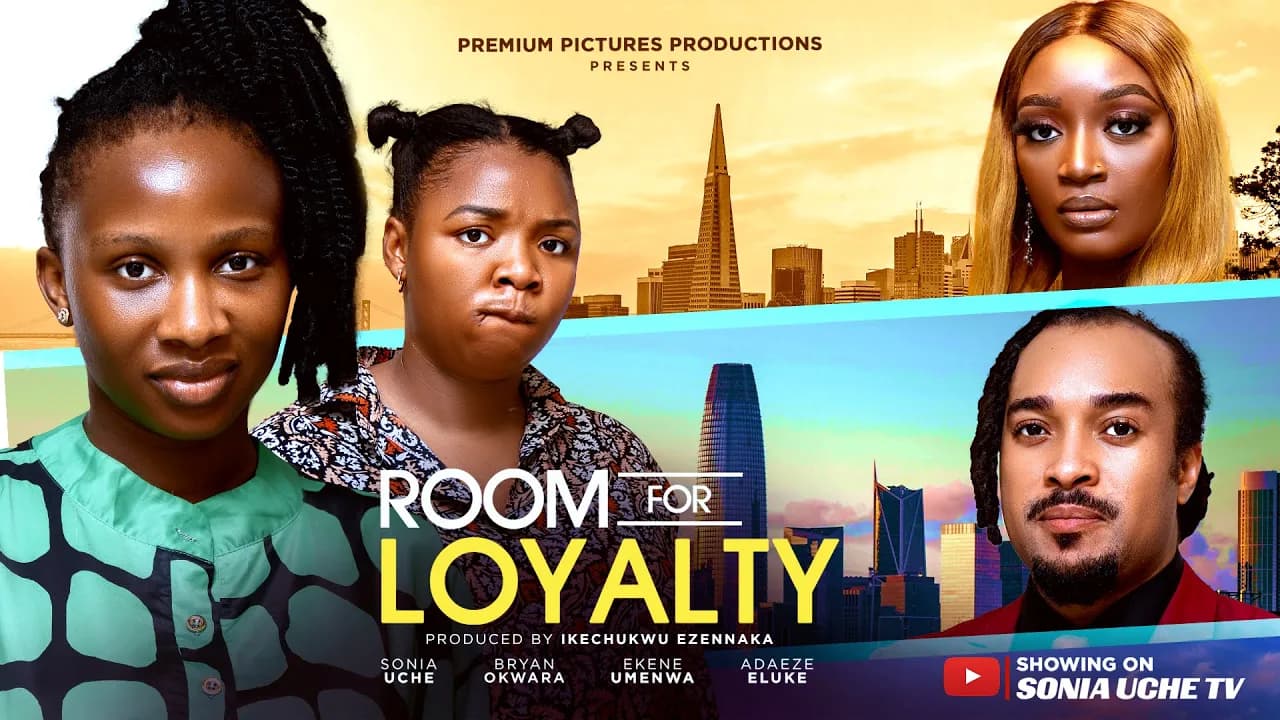 ROOM FOR LOYALTY - SONIA UCHE, BRYAN OKWARA, EKENE UMENWA, 2025 LATEST NIGERIAN MOVIE