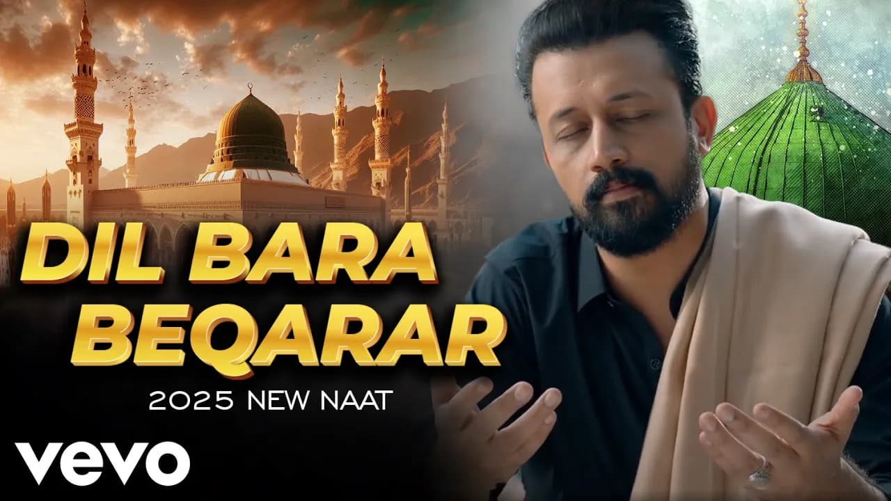 Dil Bara Beqarar Hai Aaqa - Atif Aslam Naat - New Naat 2025 | Official Video