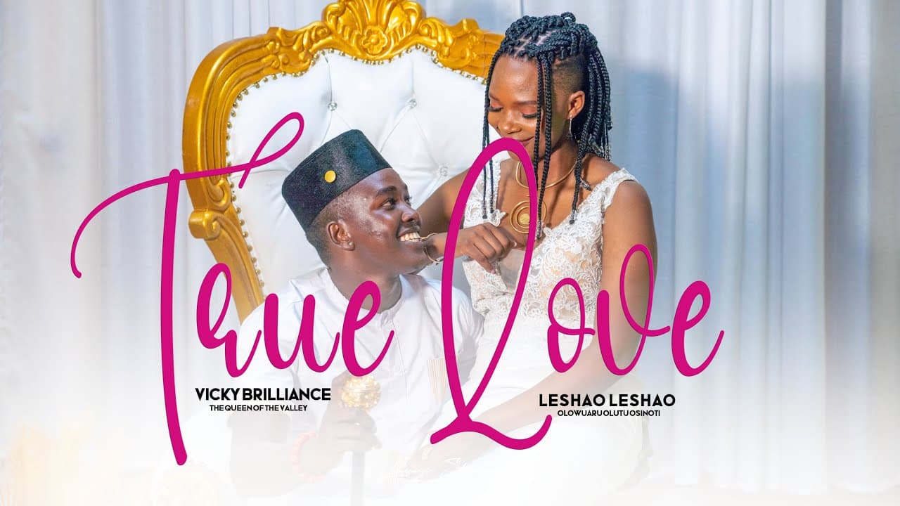 TRUE LOVE -VICKY BRILLIANCE FT LESHAO LESHAO(OFFICIAL VIDEO)