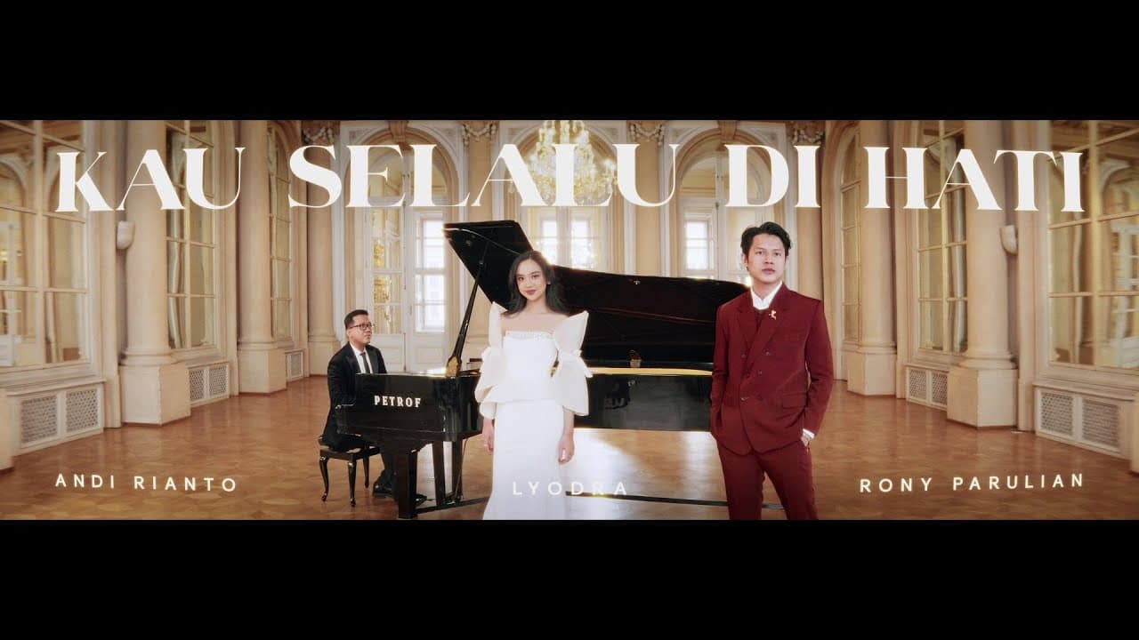 Andi Rianto, Lyodra, Rony Parulian - Kau Selalu Di Hati (Official Music Video)