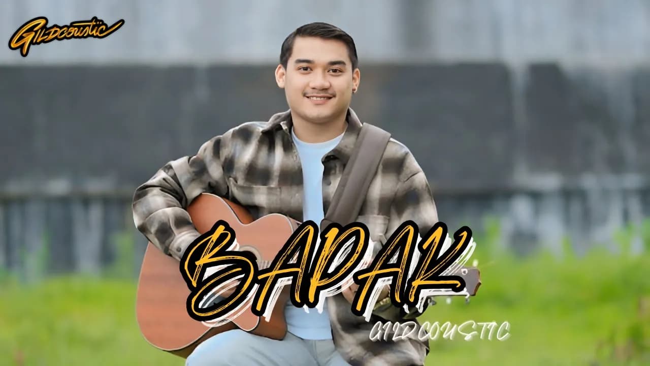 GILGA SAHID - BAPAK ( ACOUSTIC VERSION )