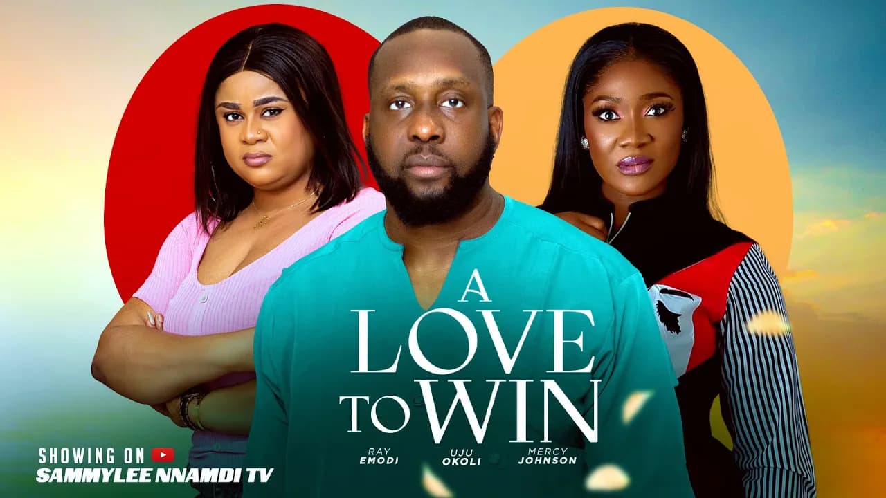 A LOVE TO WIN (THE MOVIE) MERCY JOHNSON, RAY EMORDI UJU OKOLI - 2025 Latest Nigerian Nollywood Movie