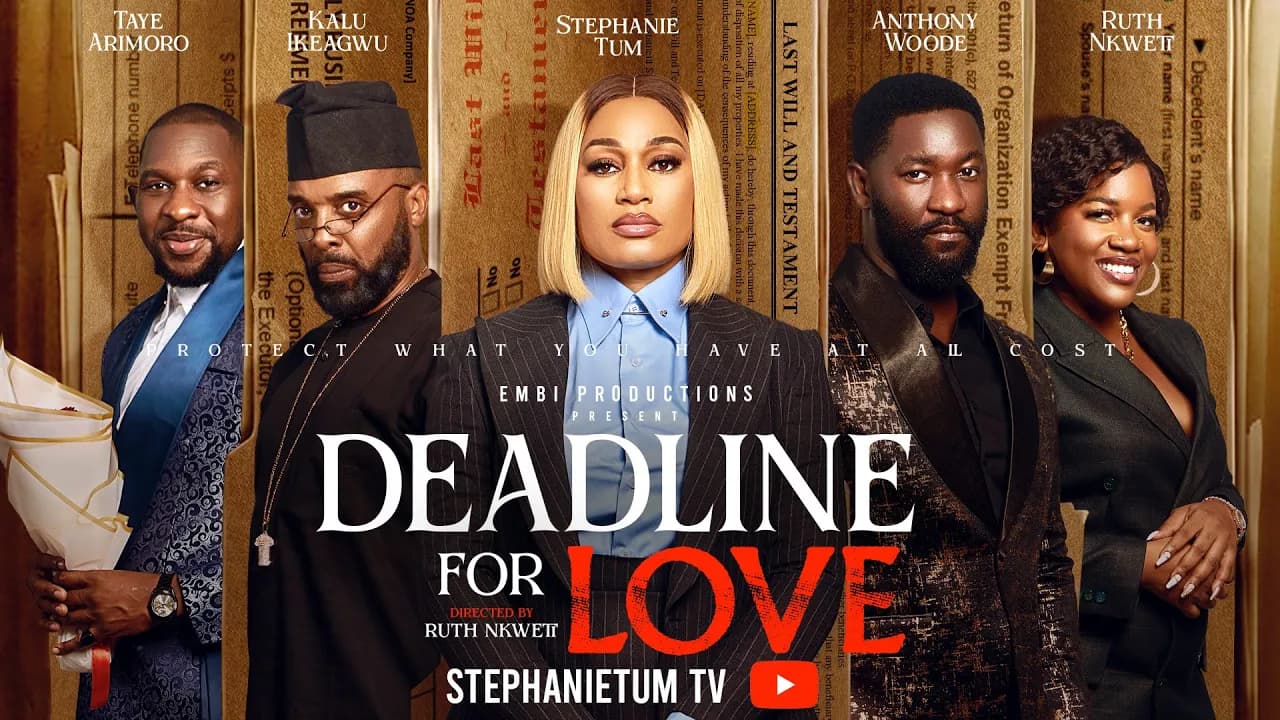 DEADLINE FOR LOVE FULL MOVIE| STEPHANIE TUM| KALU IKEAGWU| TAYE ARIMORO| ANTHONY WOODE| RUTH NKWETI