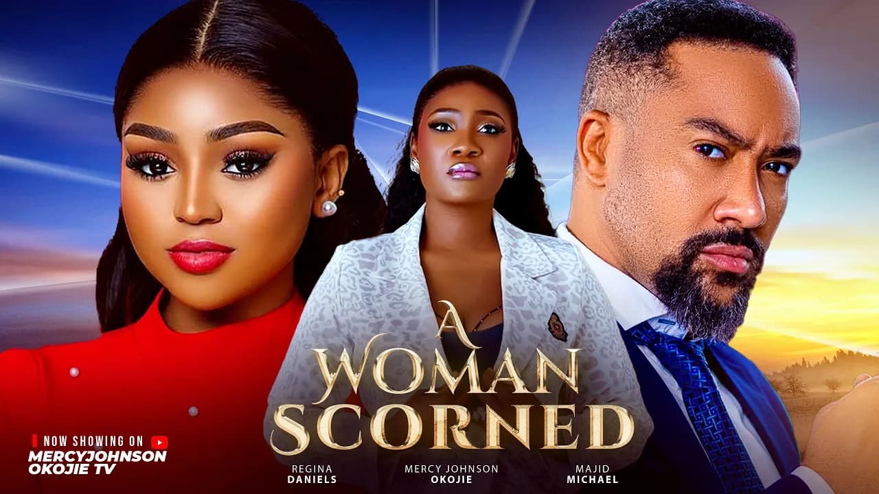 A WOMAN SCORNED (THE MOVIE) MERCY JOHNSON, REGINA DANIELS, MAJID MICHEAL Latest 2025 Nigerian Movie