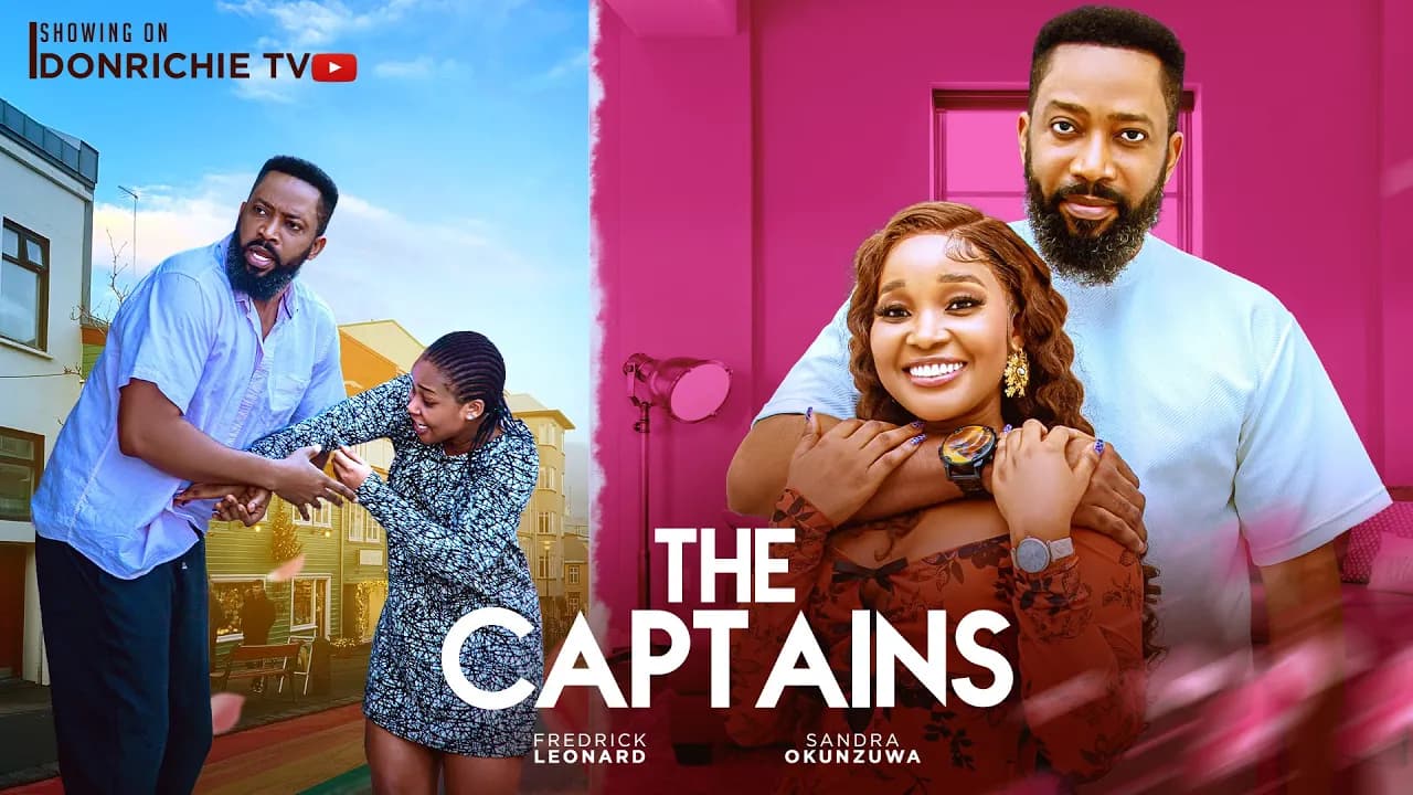 THE CAPTAINS -- 2025 Latest Nigerian Movie Frederick Leonard Sandra Okunzuwa