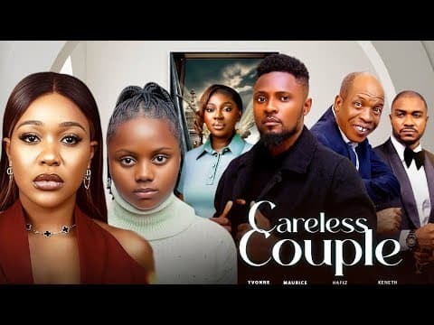 CARELESS COUPLE - Full Movie - Maurice Sam Latest Nigerian Nollywood Movies 2025
