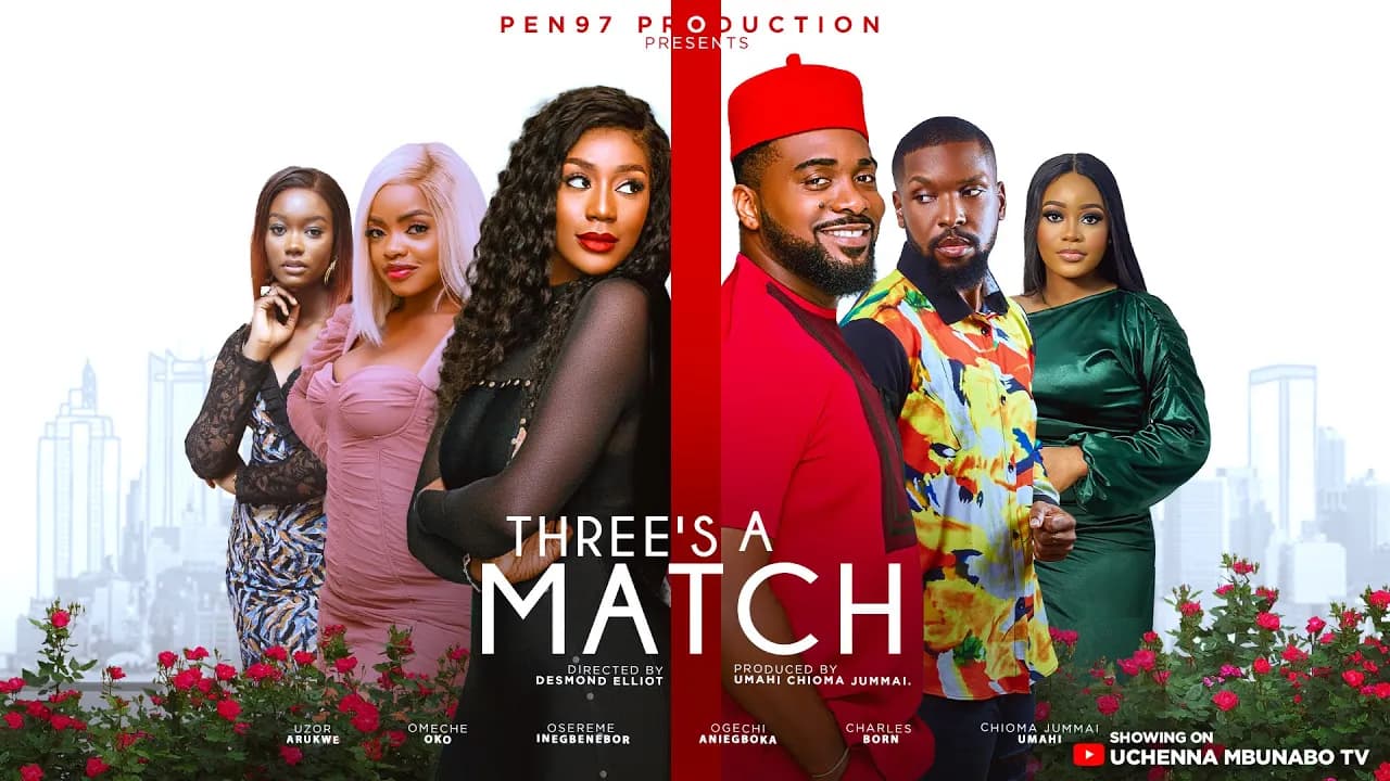 THREE IS A MATCH - UZOR ARUKWE, UMECHE OKO, OSEREME INEGBENEBOR, CHARLES Latest 2025 nigerian movie