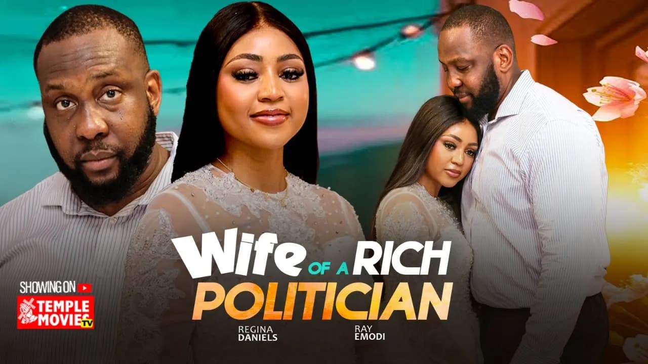 WIFE OF A RICH POLITICIAN - REGINA DANIELS, RAY EMODI - 2025 EXCLUSIVE NOLLYWOOD MOVIE