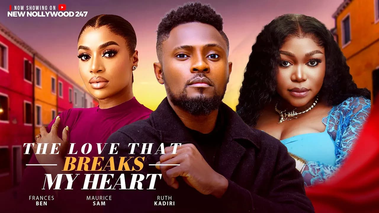 The Love That Breaks My Heart - Maurice Sam, Ruth Kadiri, Frances Ben (Latest Nollywood Movie 2025)