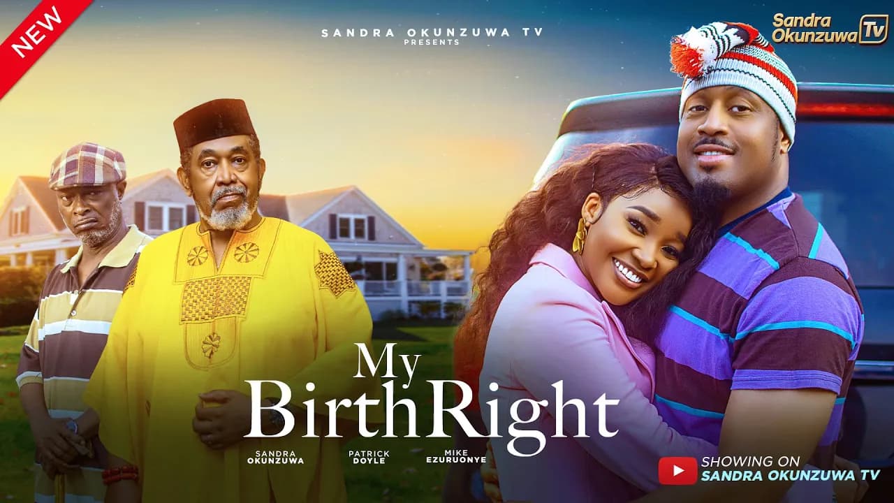 MY BIRTHRIGHT - LATEST 2025 NIGERIAN MOVIE - SANDRA OKUNZUWA, MIKE EZURUONYE, PATRICK DOYLE