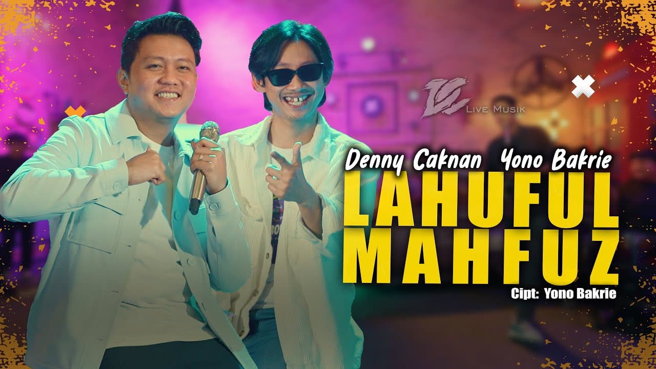 DENNY CAKNAN FEAT. YONO BAKRIE - LAHUFUL MAHFUDZ (OFFICIAL LIVE MUSIC VIDEO) | DC MUSIK