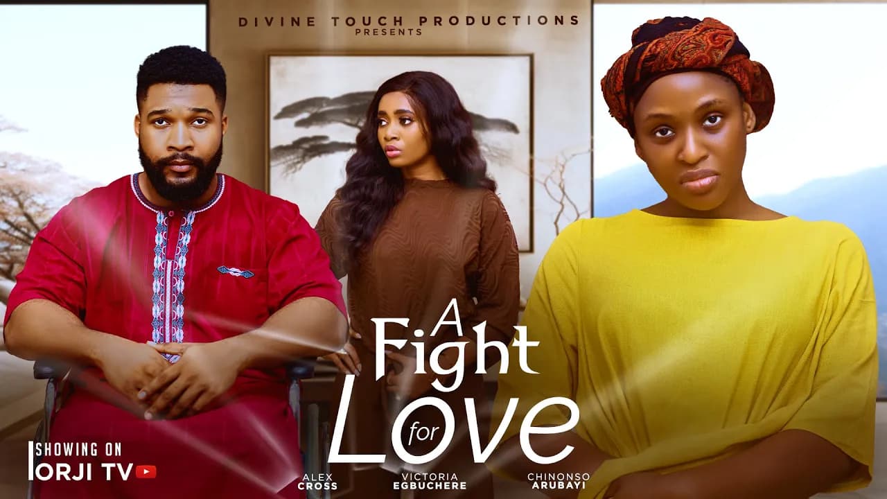 A FIGHT FOR LOVE - CHINONSO ARUBAYI/ALEX CROSS/VICTORIA EGBUCHERE/NIGERIAN MOVIES 2025 LATEST MOVIES