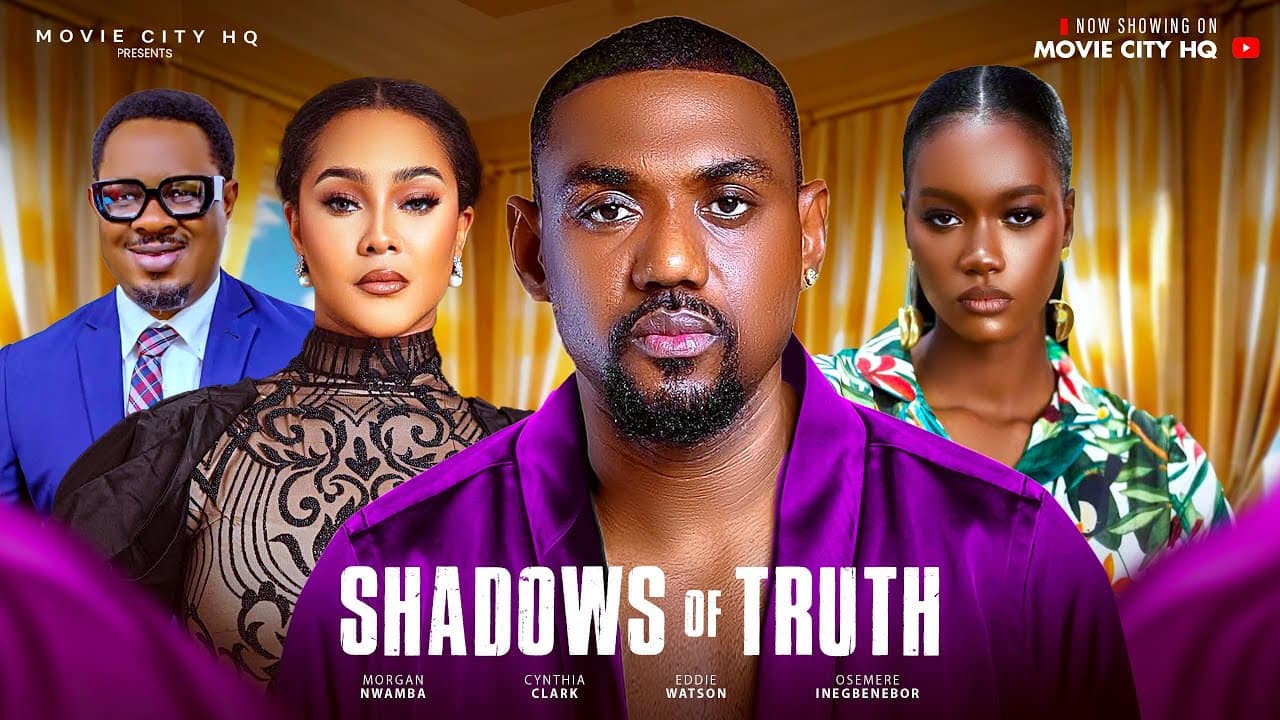 SHADOWS OF TRUTH (New Movie) Eddie Watson, Cynthia Clark, Osereme Inegbenebor, Morgan Nwamba,#movie