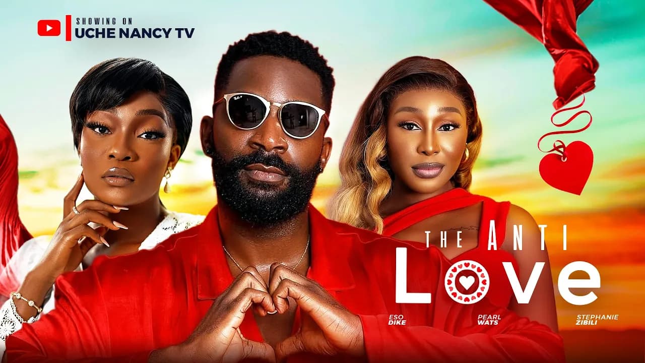 THE ANTI LOVE - Eso Dike, Pearl Wats, Stephanie Zibili, Tochi Obika Latest 2025 Nollywood Full Movie