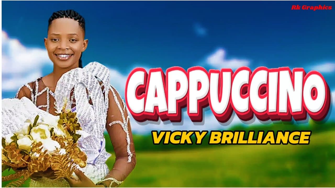 VICKY BRILLIANCE~ CAPPUCCINO || OFFICIAL AUDIO