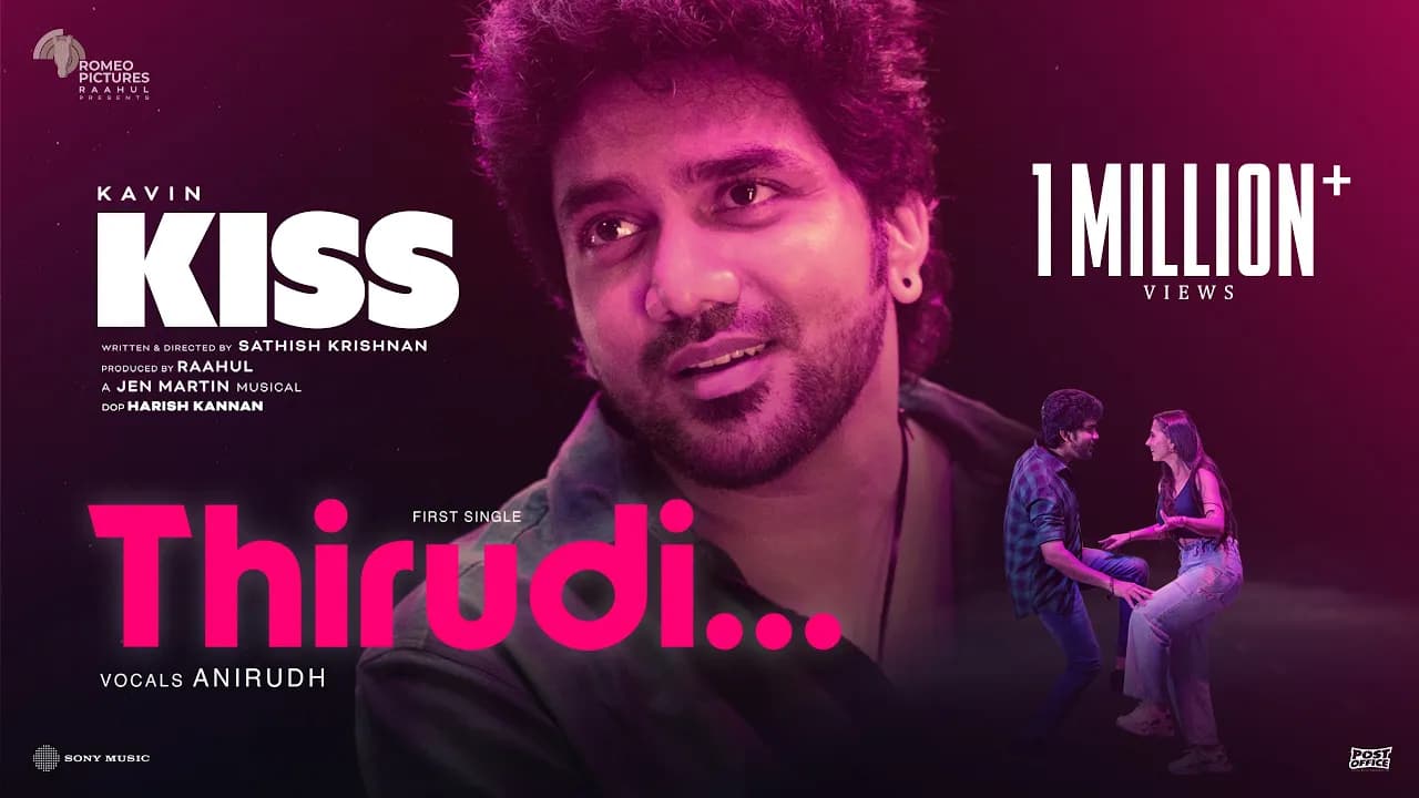 Thirudi Music Video | Kiss | Kavin | Sathish | Jen Martin | Raahul | Romeo Pictures