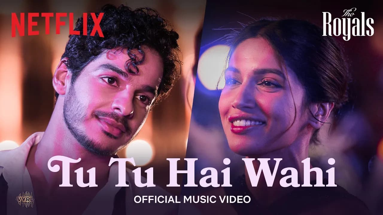 Tu Tu Hai Wahi | The Royals | Ishaan Khatter, Bhumi Pednekar | RUUH,JOH,Jubin Nautiyal,Jonita Gandhi