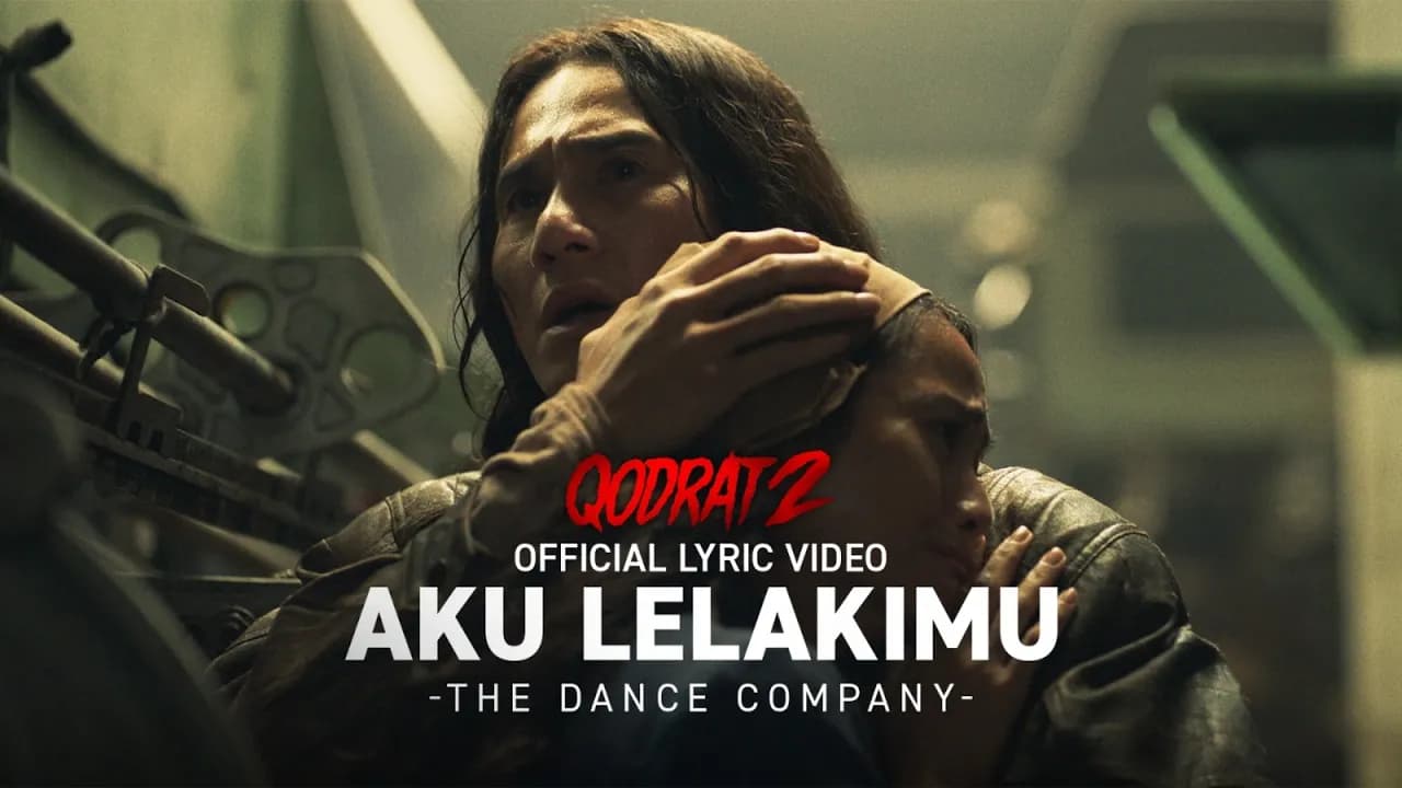 The Dance Company - Aku Lelakimu | Official Lyric Video (OST Film Qodrat 2)