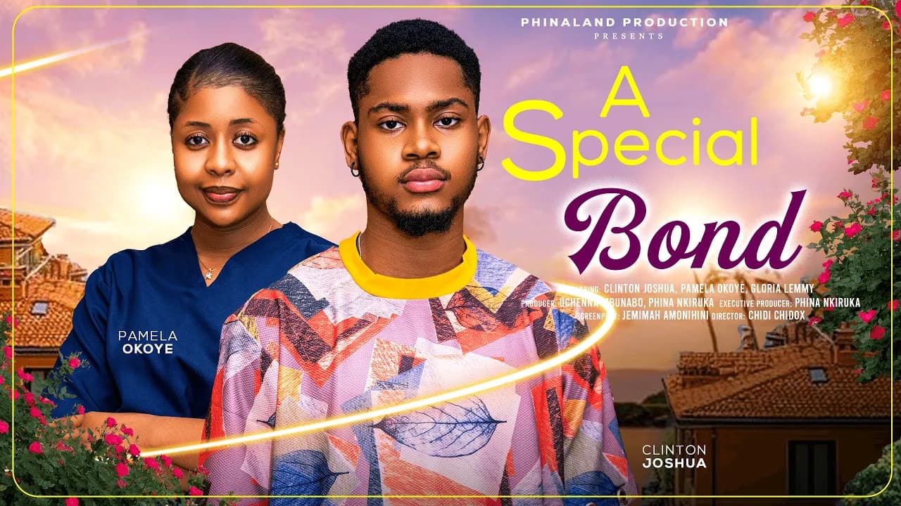 A SPECIAL BOND  - CLINTON JOSHUA, PAMELA OKOYE, GLORIA LEMMY-JOHNSON latest 2025 nigerian movies