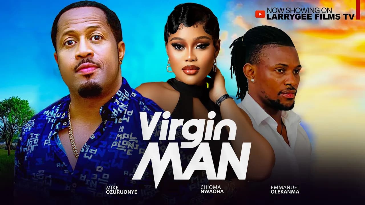 VIRGIN MAN - Mike Ezuruonye, Chioma Nwaoha, Emmanuel Olekanma - 2025 New Movies