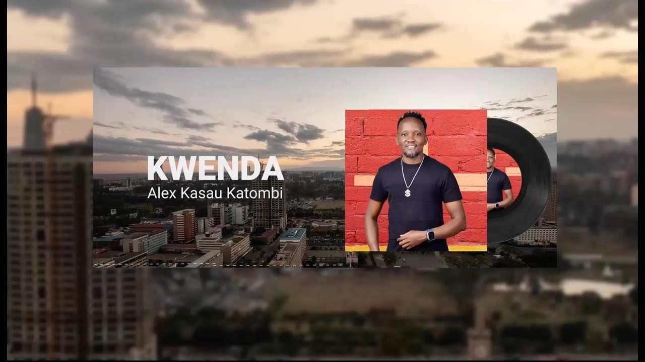 ALEX KASAU KATOMBI-KWENDA(OFFICIAL AUDIO)