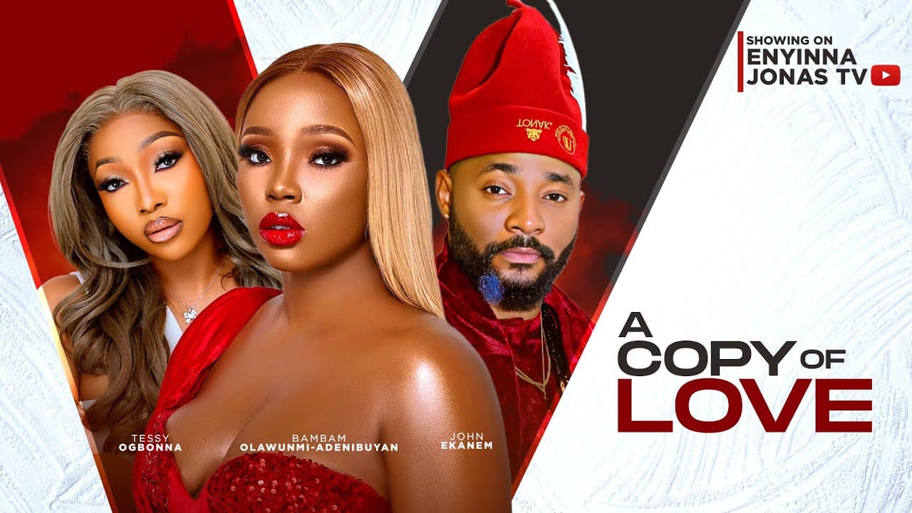 A COPY OF LOVE - 2025 New Movie Starring: John Ekanem BAM BAM Tessy Ogbonna Latest Nigerian Movie