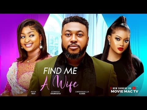 FIND ME A WIFE - MOVIE MAC TV 2025 BABA REX MOVIE WITH ETINOSA AND EMMANUELLA ILOBA