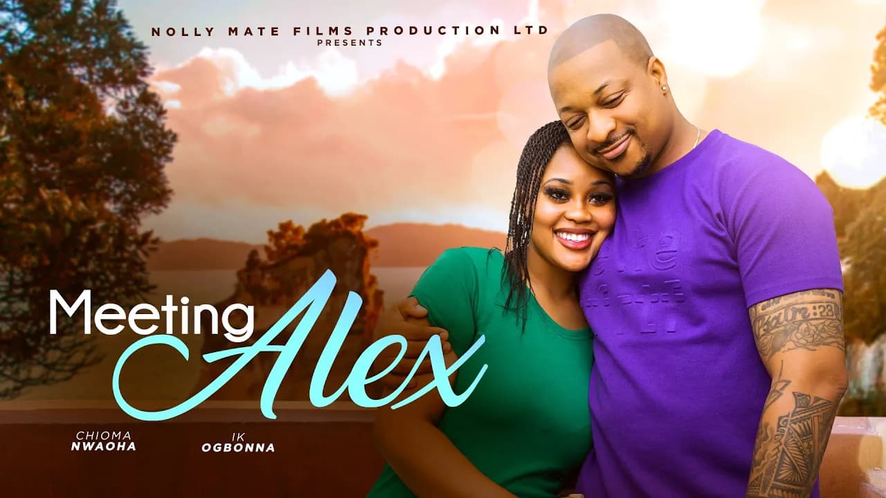 MEETING ALEX - IK OGBONNA,  CHIOMA NWAOHA, JENNIFER OBODO, NINI NBONU - Latest Nollywood Movie