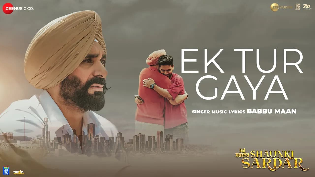 Ek Tur Gaya - Shaunki Sardar | Babbu Maan | Guru Randhawa | Nimrit Kaur | New Punjabi Song 2025
