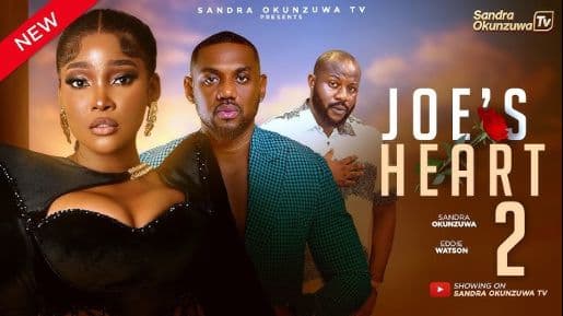 JOE'S HEART 2 - LATEST 2025 NIGERIAN MOVIE - SANDRA OKUNZUWA, EDDIE WATSON