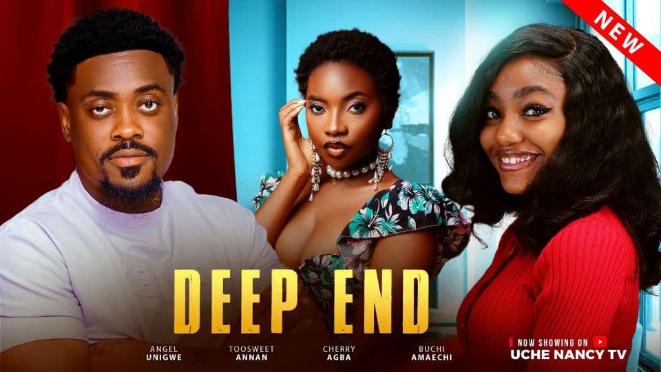 DEEP END - Toosweet Annan, Angel Unigwe, Cherry Agba, Buchi Amaechi Latest 2025 Nollywood Full Movie