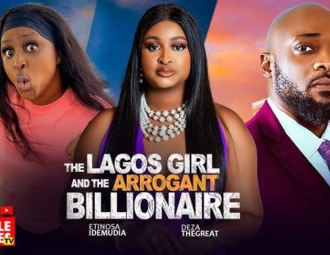 THE LAGOS GIRL AND THE ARROGANT BILLIONAIRE- DEZA THE GREAT, ETINOSA IDEMUDIA - 2025 NOLLYWOODMOVIE