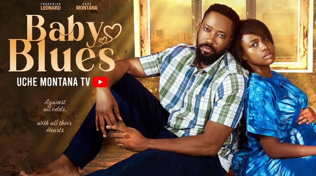 BABY BLUES - UCHE MONTANA, FREDERICK LEONARD, PASCALINE ALEX, Latest 2025 Nigerian Movie