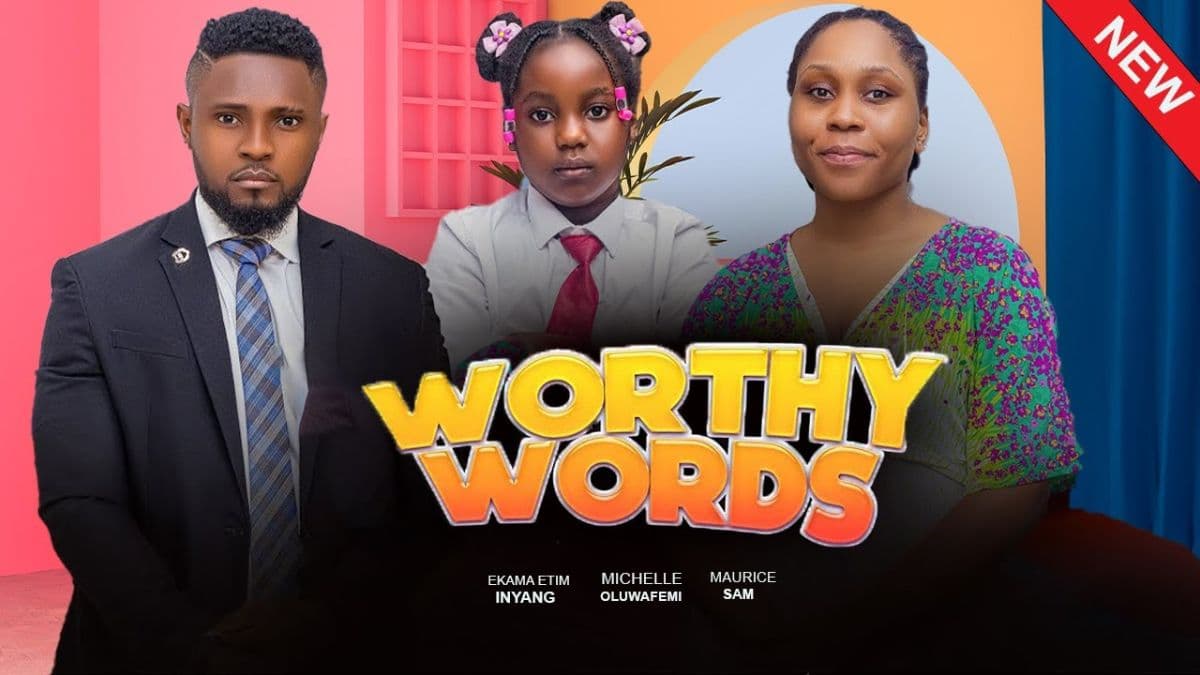 WORTHY WORDS - MAURICE SAM, EKAMA ETIM INYANG, MICHELLE OLUWAFEMI, 2025 Latest Nigerian Movie